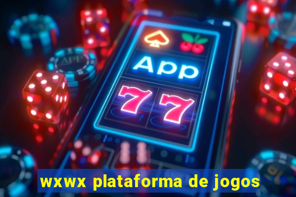 wxwx plataforma de jogos